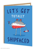 Let's Get Totally Shipfaced funny birthday card