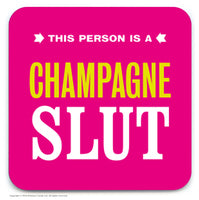 Champagne Slut Coaster