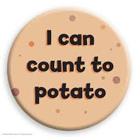 I Can Count To Potato Badge