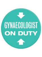 Gynaecologist On Duty Badge
