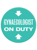 Gynaecologist On Duty Badge