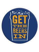 Get The Beers In Badge